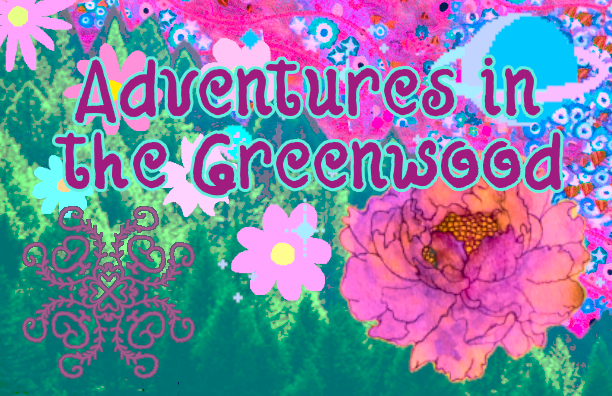 Adventures in the Greenwood